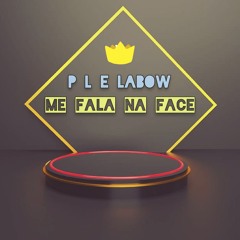 ME FALA NA FACE)_P L E_-_LABOW
