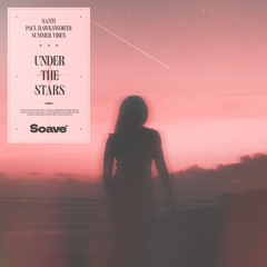 Santi, Paul Hawksworth & Summer Vibes - Under The Stars