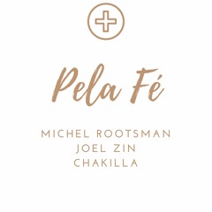Pela Fé Feat Joel Zin & Chakilla