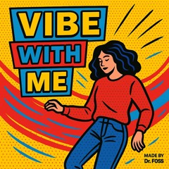 Vibe with me