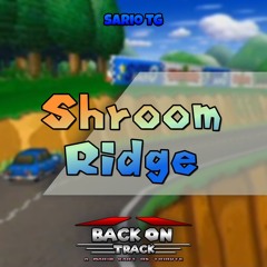 Shroom Ridge  [Back On Track: A Mario Kart DS Tribute]