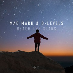 Mad Mark & D-LEVELS - Reach The Stars [OUT NOW]