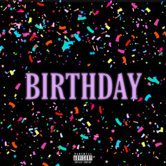 Birthday (ft. SheLovesUs) {Prod. by RomanBeatz & LoudBeats.co}
