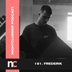 Frederik, Nightclubber Podcast 181