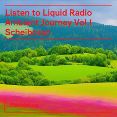 FM4 Liquid Radio - Scheibosans Ambient Journey 1