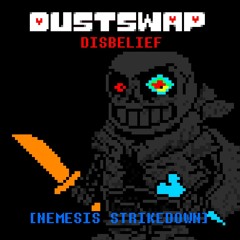 [DUSTSWAP: Disbelief] Phase 1 Nemesis Strikedown