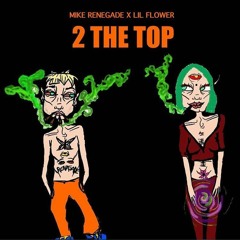 2 THE TOP   (FT.  MIKE RENEGADE)