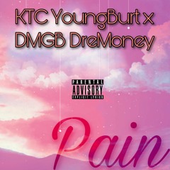 KTC Young Burt x DMGB DreMoney - Pain