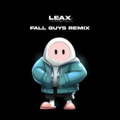 Fall Guys - Leax Remix