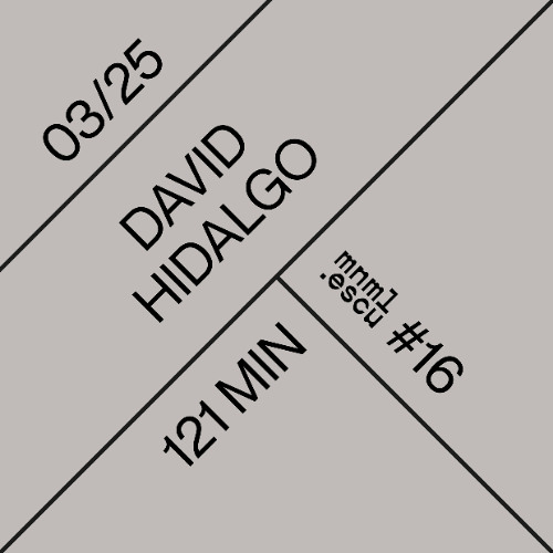 David Hidalgo - mnml.escu series #16