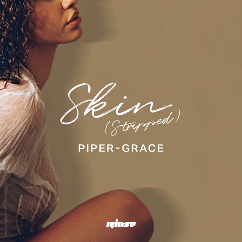 Piper-Grace - Skin (Stripped) (Out Now)