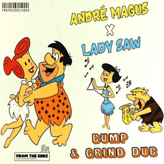 André Magus X Lady Saw - Bump & Grind