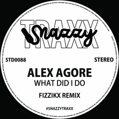ALEX AGORE - WHAT DID I DO (FIZZIKX REMIX)