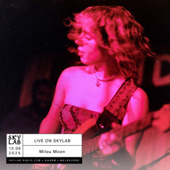 | LIVE ON SKYLAB | w/ Milou Moon