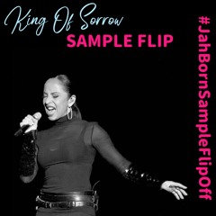JAH BORN'S SAMPLE FLIP OFF: Sade "King Of Sorrow" Sample Flip Mixtape