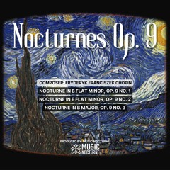 Chopin - Nocturnes Op. 9 (No. 1 | 2 | 3)