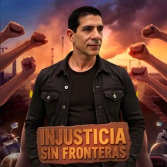 Injusticia Sin Fronteras