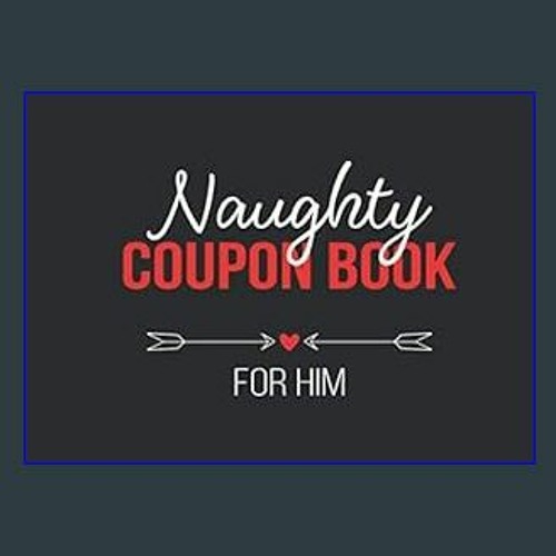 Stream [PDF] ✨ Naughty Coupon Book for Him: Dirty Fun Ideas For Sexual  Adventures in the Bedroom, Sexy G by Puryeartonellign