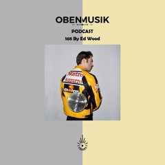 Obenmusik Podcast 168 By Ed Wood