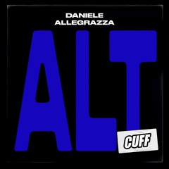 CUFF186: Daniele Allegrezza - Alt (Original Mix) [CUFF]