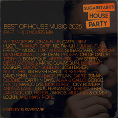 SUGARSTARR'S BEST OF HOUSE MUSIC 2025 | 3 HOURS MIX)