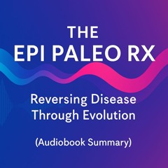 THE EPI PALEO RX | Reversing Disease Through Evolution (Audiobook Summary)
