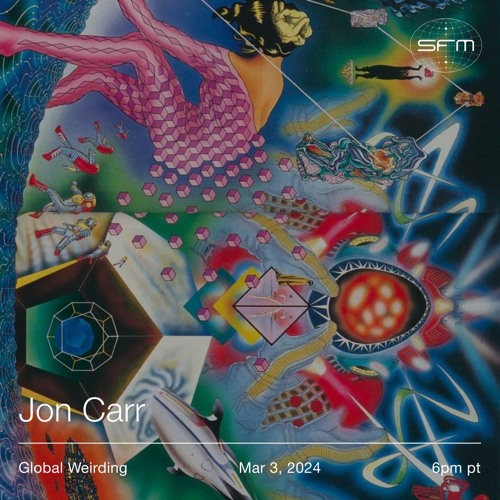 Global Weirding 034 - Jon Carr