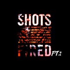 Shots Fired PT.2