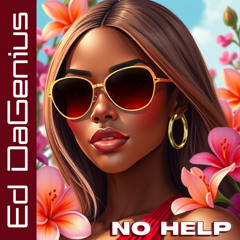 No Help – Ed DaGenius | Summer Anthem for Strong, Independent Women
