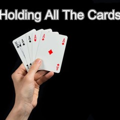 Holding All The Cards