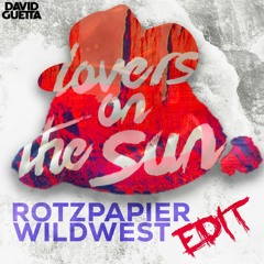 Lovers on the Sun - Rotzpapier & Wildwest Edit [FREE DL]