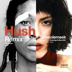 Hush [DJ KVTO REMIX] - The Marías (feat. Knxwledge & Meek Mill - Sameolemeek)