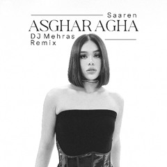 asghar agha (Dj Mehras Remix)