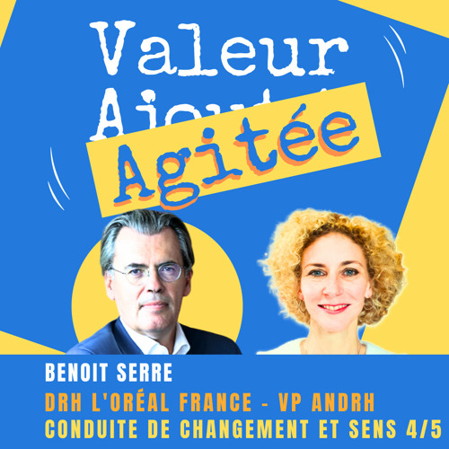 31. Benoit SERRE, DRH L'ORÉAL France et VP ANDRH : Comment conduire le changement, donner du sens et préserver les salariés ?