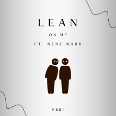 Lean On Me (Live) [feat. Nene Narh]