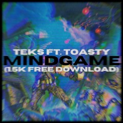 TEKS FT. TOASTY - MINDGAME (1.5K FREE DOWNLOAD)