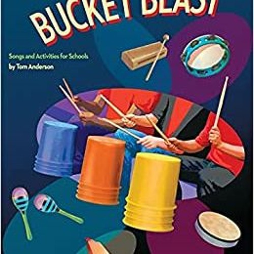 Stream Download Pdf Bucket Blast Playalong Activities For Bucket