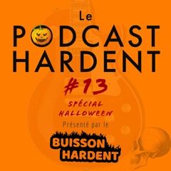 Podcast Hardent 13 - Spécial Halloween Et Trucs Qui Font Peur (Partie 1)