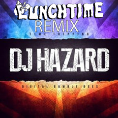 DJ Hazard - Time Tripping (LUNCHTIME REMIX) [FREE DOWNLOAD]
