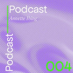 CHIMAERA CAST 004 // Annette Ibing @ Chimaera Festival 23