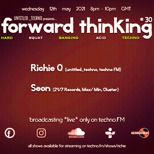 forward_thinking #030 *live* on techno FM with Richie Q & Seon