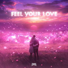 Feel Your Love [FREE DL]