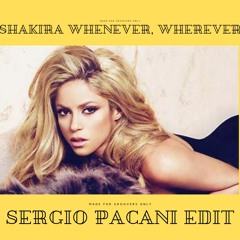 Shakira - Whenever, Wherever (Sergio Pacani Edit) [Free DL]