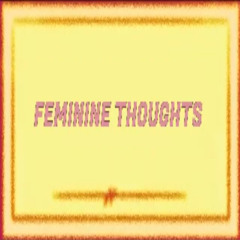Feminine Thoughts
