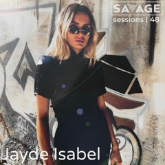 Savage Sessions | 48 | Jayde Isabel [Melbourne, AU]