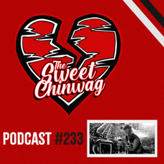 Episode 233: Welcome Back to The Sweet Chinwag