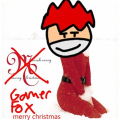 All I Want For Christmas (GamerFox Verison)