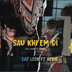 Sau Khi Em Đi - Dat Leck ft. Heric ( Borderlight )