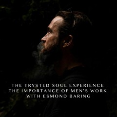 The Importance of Mens Work with Esmond Baring