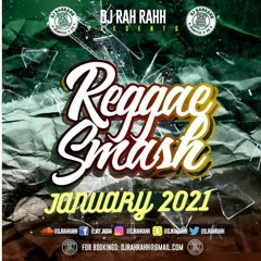 DJ RaH RahH - Reggae Smash (January 2021) - Reggae